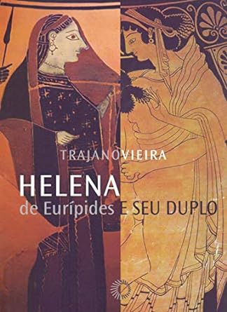 Helena de Euripides e seu duplo (Signos) Trajano Vieira